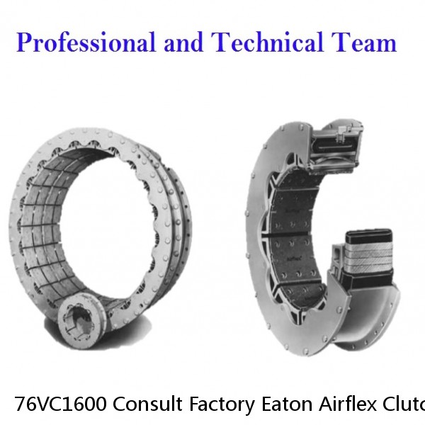 76VC1600 Consult Factory Eaton Airflex Clutches and Brakes