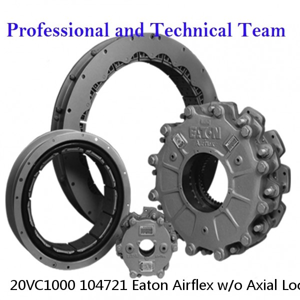 20VC1000 104721 Eaton Airflex w/o Axial Lock Clutches and Brakes